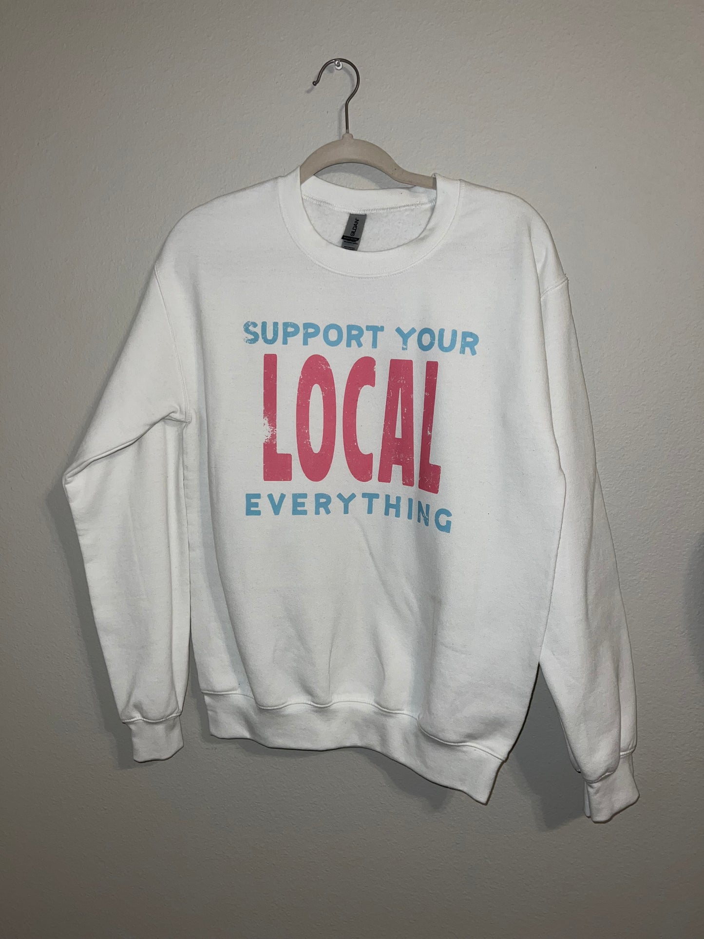 Support Local Sweatshirt