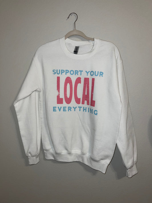 Support Local Sweatshirt
